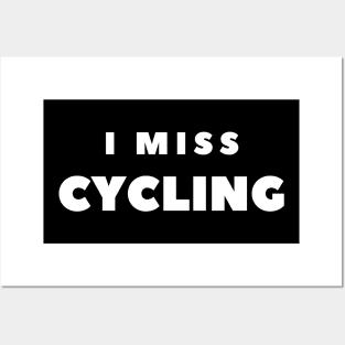 I MISS CYCLING Posters and Art